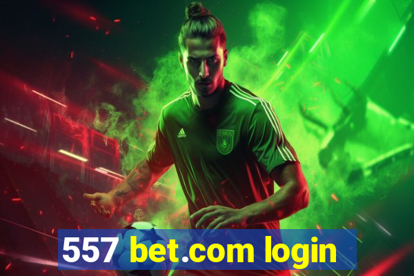 557 bet.com login